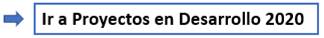 Bot&oacute;n de enlace para ir a la p&aacute;gina de Proyectos en Desarrollo durante el 2020.